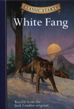 White Fang (Classic Starts Series) [Hardcover] Olmstead, Kathleen; London, Jack; Andreasen, Dan and Pober, Arthur