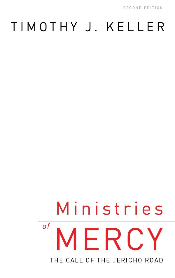 Ministries of Mercy: The Call of the Jericho Road [Paperback] Keller, Timothy J.