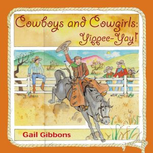 Cowboys and Cowgirls: YippeeYay! [Paperback] Gibbons, Gail