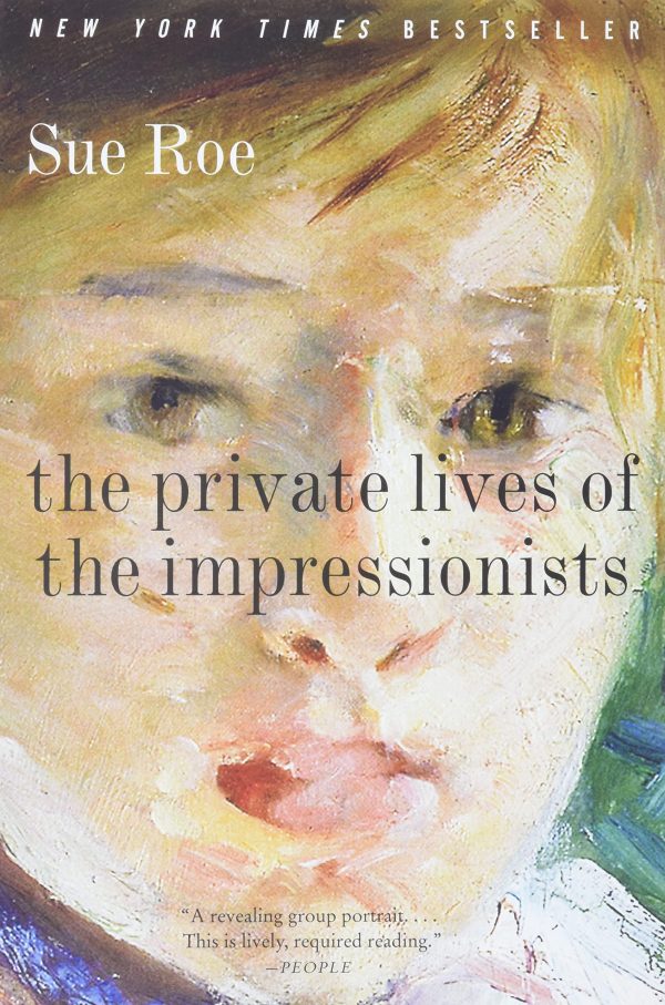 The Private Lives of the Impressionists [Paperback] Roe, Sue