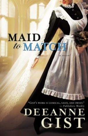 Maid to Match [Paperback] Deeanne Gist