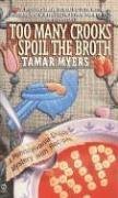 Too Many Crooks Spoil the Broth (A Pennsylvania-Dutch Mystery with Recipes) Myers, Tamar