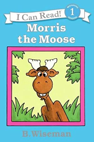 Morris the Moose (I Can Read Level 1) [Paperback] Wiseman, B.
