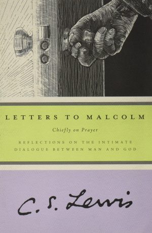 Letters to Malcolm: Chiefly on Prayer Lewis, C. S.