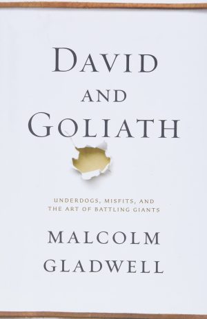David and Goliath: Underdogs, Misfits, and the Art of Battling Giants [Hardcover] Malcolm Gladwell