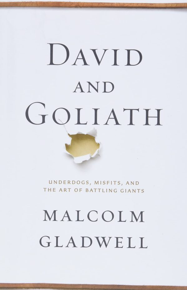 David and Goliath: Underdogs, Misfits, and the Art of Battling Giants [Hardcover] Malcolm Gladwell