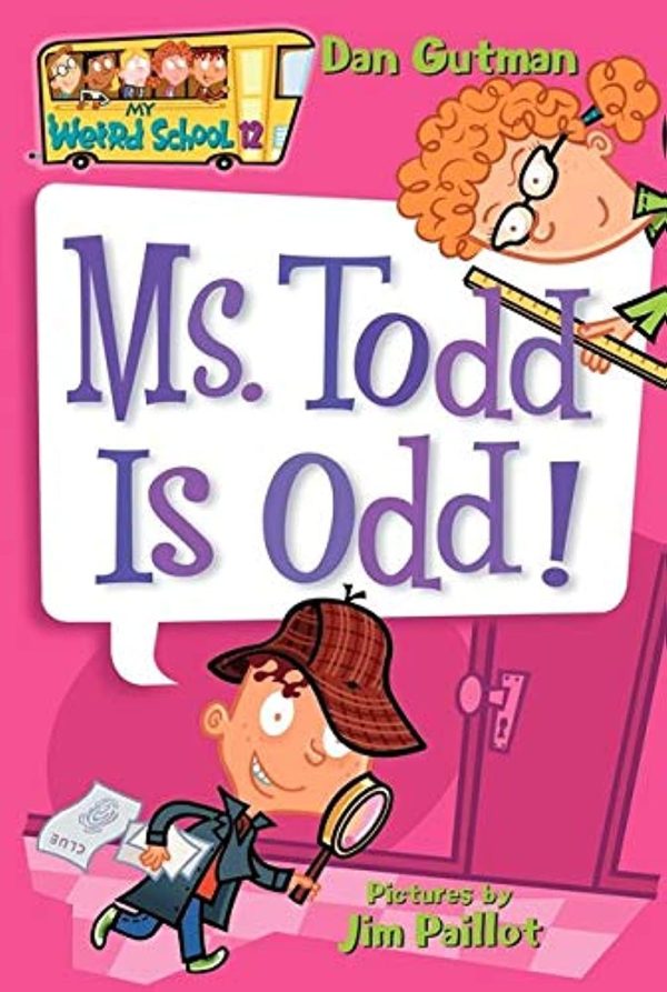 My Weird School #12: Ms. Todd Is Odd! [Paperback] Gutman, Dan and Paillot, Jim