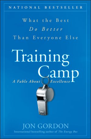 Training Camp: What the Best Do Better Than Everyone Else [Hardcover] Gordon, Jon