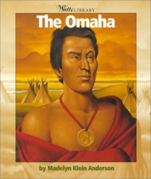 The Omaha (Watts Library: Indians of the Americas) Anderson, Madelyn Klein