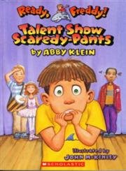 Talent Show Scaredy-Pants (Ready, Freddy! No. 5) Klein, Abby and McKinley, John