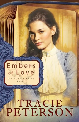 Embers of Love (Striking a Match, Book 1) [Paperback] Tracie Peterson