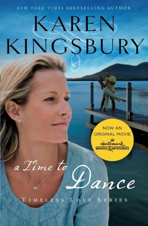 A Time to Dance (Timeless Love Series) [Paperback] Kingsbury, Karen