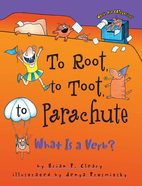 To Root, To Toot, To Parachute [Paperback] Brian P. Cleary and Jenya Prosmitsky