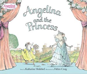 Angelina and the Princess (Angelina Ballerina) Holabird, Katharine and Craig, Helen