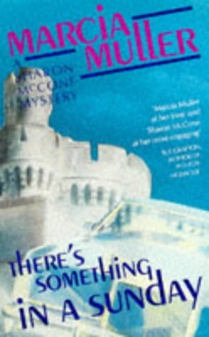 There's Something in a Sunday : A Sharon McCone Mystery [Paperback] Muller, Marcia