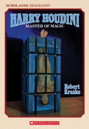 Harry Houdini: Master of Magic Kraske, Robert