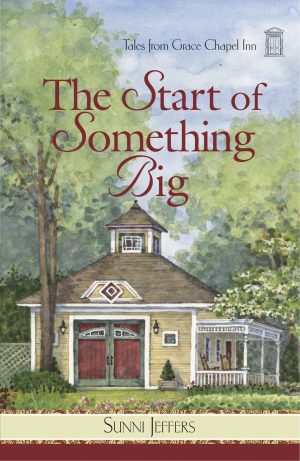 The Start of Something Big (Tales from Grace Chapel Inn) [Paperback] Sunni Jeffers