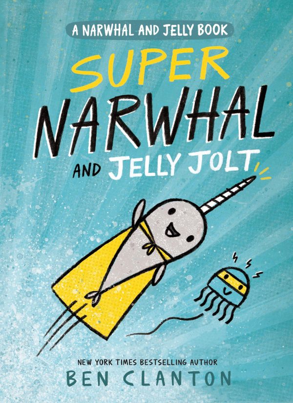 Super Narwhal and Jelly Jolt (A Narwhal and Jelly Book #2) [Paperback] Clanton, Ben