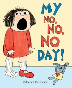 My No No No Day Patterson, Rebecca