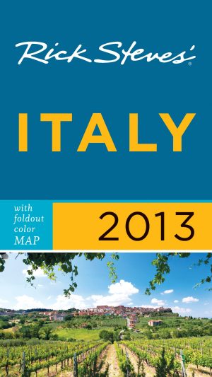 Rick Steves' Italy 2013 Steves, Rick