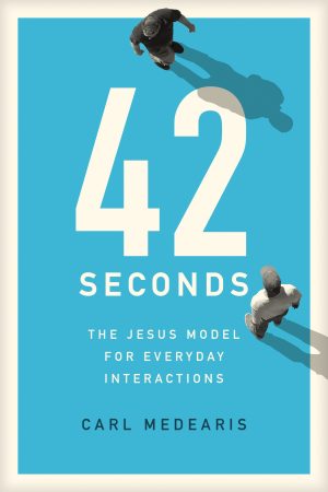 42 Seconds: The Jesus Model for Everyday Interactions Medearis, Carl