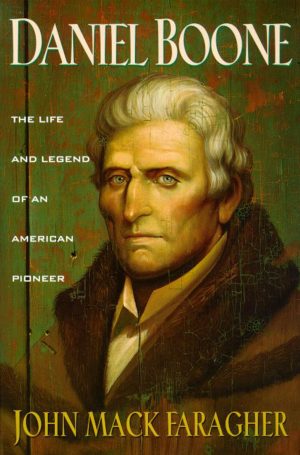 Daniel Boone: The Life and Legend of an American Pioneer (An Owl Book) [Paperback] Faragher, John Mack
