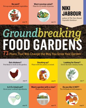 Groundbreaking Food Gardens: 73 Plans That Will Change the Way You Grow Your Garden [Paperback] Jabbour, Niki