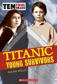 Titanic Young Survivors (Ten True Tales) [Paperback] Allan Zullo