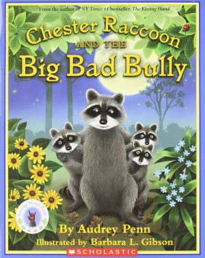 Chester Raccoon and the Big Bad Bully [Paperback] Audrey Penn and Barbara L. Gibson