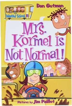 My Weird School #11: Mrs. Kormel Is Not Normal! [Paperback] Gutman, Dan and Paillot, Jim