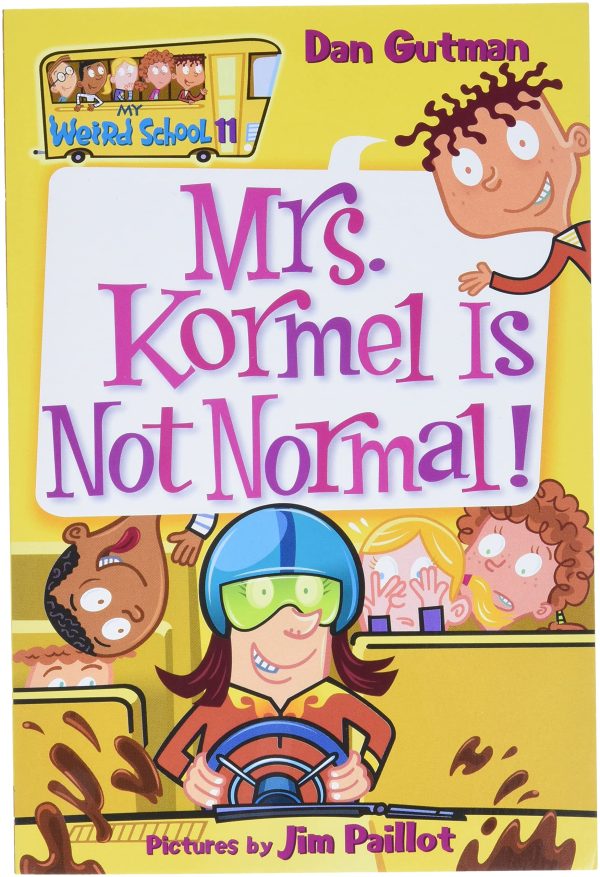 My Weird School #11: Mrs. Kormel Is Not Normal! [Paperback] Gutman, Dan and Paillot, Jim