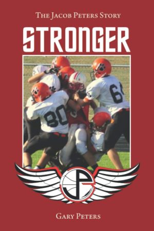 Stronger: The Jacob Peters Story Peters, Gary