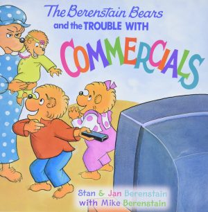 The Berenstain Bears and the Trouble with Commercials [Paperback] Berenstain, Jan; Berenstain, Stan and Berenstain, Mike