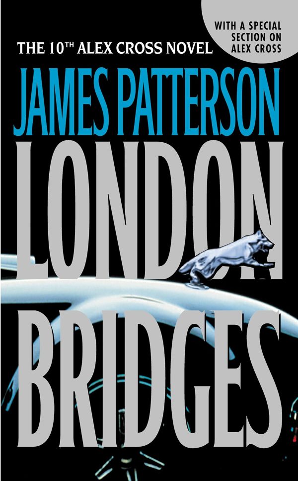 London Bridges (Alex Cross, 10) Patterson, James