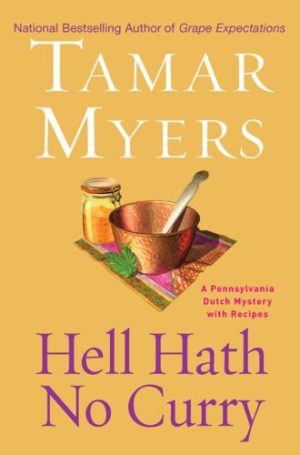 Hell Hath No Curry: A Pennsylvania Dutch Mystery Myers, Tamar