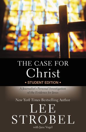 The Case for Christ Student Edition: A Journalist's Personal Investigation of the Evidence for Jesus (Case for … Series for Students) [Paperback] Strobel, Lee and Vogel, Jane