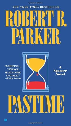 Pastime (Spenser 18) [Mass Market Paperback] Parker, Robert B.