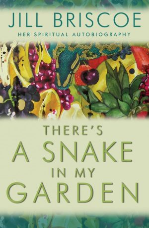 There's a Snake in My Garden: A spiritual autobiography Briscoe, Jill and Stuart