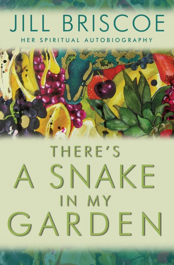 There's a Snake in My Garden: A spiritual autobiography Briscoe, Jill and Stuart