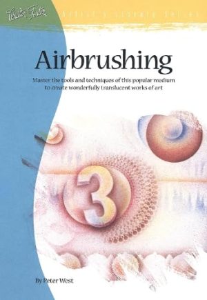Airbrushing (Artist's Library series #09) West, Peter
