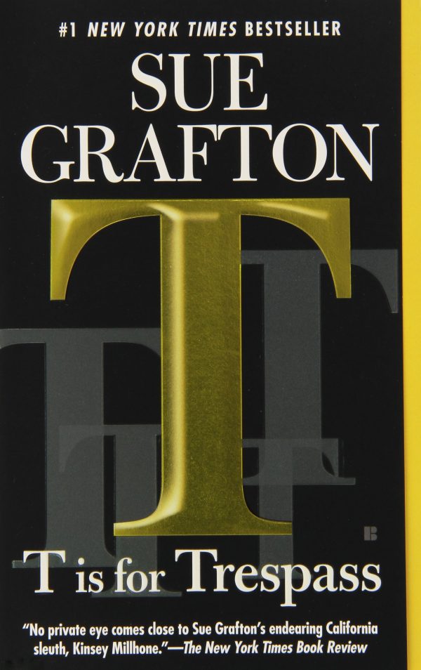 T is for Trespass: A Kinsey Millhone Novel [Mass Market Paperback] Grafton, Sue
