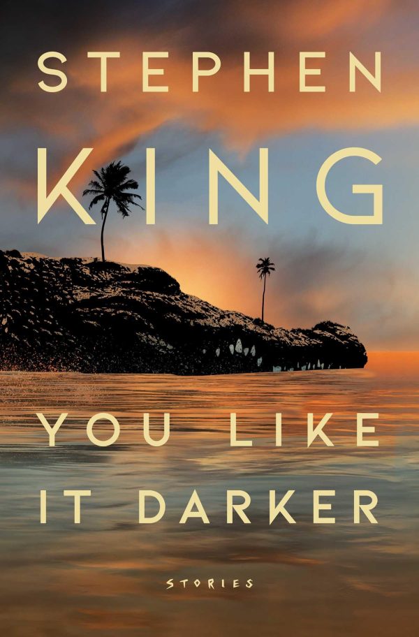 You Like It Darker: Stories [Hardcover] King, Stephen