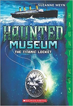 The Haunted Museum (The Titanic Locket) [Unknown Binding] Suzanne Weyn