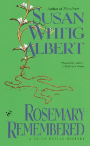 Rosemary Remembered (China Bayles Mystery) [Mass Market Paperback] Albert, Susan Wittig