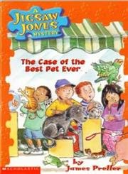 The Case of the Best Pet Ever (Jigsaw Jones Mystery, No. 22) James Preller; Howie Dewin and Jamie Smith