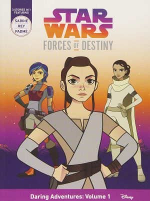 Star Wars Forces of Destiny Daring Adventures: Volume 1: (Sabine, Rey, Padme) (Daring Adventures, Volume 1,, 1) Berne, Emma Carlson