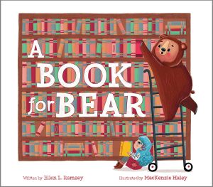 A Book for Bear [Hardcover] Ramsey, Ellen and Haley, MacKenzie