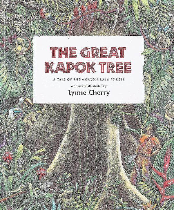 The Great Kapok Tree: A Tale of the Amazon Rain Forest [Paperback] Cherry, Lynne