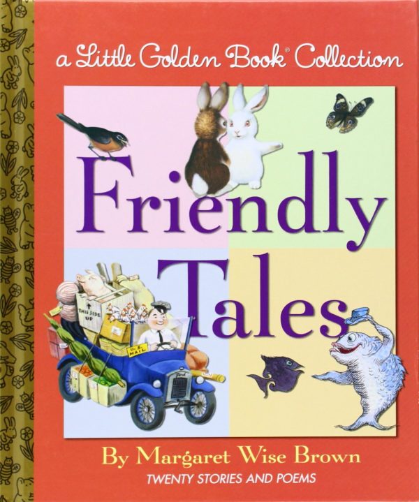 FRIENDLY TALES Brown, Margaret Wise