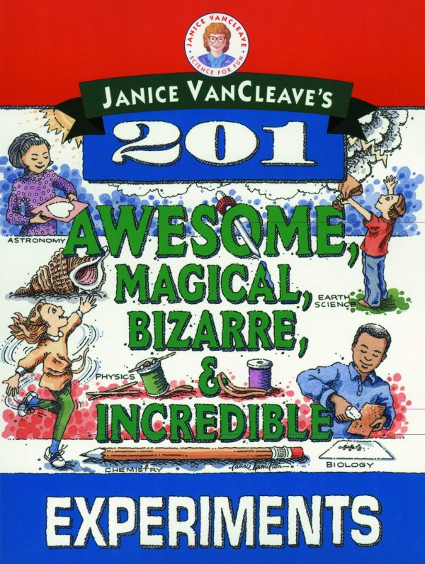 Janice VanCleave's 201 Awesome, Magical, Bizarre, & Incredible Experiments [Paperback] VanCleave, Janice
